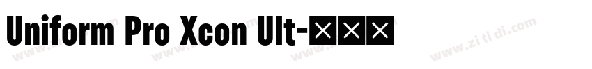Uniform Pro Xcon Ult字体转换